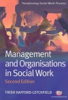 Management and Organisations in Social Work - Trish Hafford-letchfield