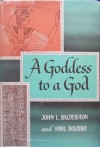 A Goddess to a God - John L. Balderston, Sybil Bolitho