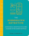 The Hieroglyph Detective - Nigel Strudwick