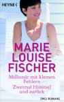 Zweimal Himmel und zurück Millionär mit kleinen Fehlern: Zwei Romane in einem Band - Marie Louise Fischer