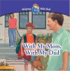 With My Mom, With My Dad: A Book About Divorce - Maribeth Boelts