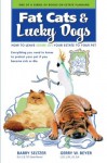 FAT CATS & LUCKY DOGS: How To Leave (Some Of) Your Estate To Your Pet - Barry Seltzer, Gerry W. Beyer, Jim Bee