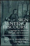 Sign, Sentence, Discourse: Language in Medieval Thought and Literature - Julian N. Wasserman