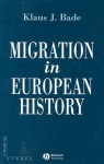 Migration in European History - Klaus J. Bade