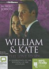 William & Kate: The Love Story: A Celebration of the Wedding of the Century - Robert Jobson, Paul English