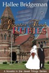 Greater Than Rubies (The Jewel Trilogy, #1.5) - Hallee Bridgeman