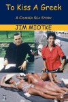 To Kiss A Greek - Jim Miotke