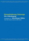 Herausforderung Osteuropa: Die Offenlegung Stereotyper Bilder - Thede Kahl, Elisabeth Vyslonzil, Alois Woldan