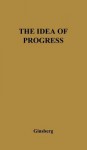 The Idea of Progress: A Revaluation - Morris Ginsberg