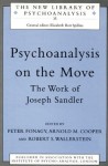 Psychoanalysis on the Move: The Work of Joseph Sandler (The New Library of Psychoanalysis) - Robert S. Wallerstein, Arnold M. Cooper, Peter Fonagy