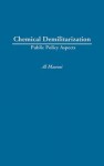 Chemical Demilitarization: Public Policy Aspects - Al Mauroni