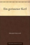 Ein gerissener Kerl - Edgar Wallace