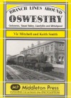 Branch Lines Around Oswestry: Gobowen, Tanat Valley, Llanfyllin and Welshpool - Vic Mitchell