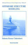 Offshore Structure Modeling (Advanced Series On Ocean Engineering ; V. 9) - Subrata K. Chakrabarti