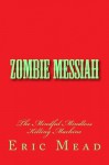 Zombie Messiah - Eric Mead