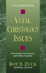 Vital Christology Issues - Roy B. Zuck