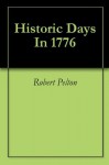 Historic Days In 1776 - Robert Pelton