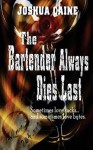 The Bartender Always Dies Last - Joshua Caine