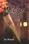 With Malicious Intent - Joe Howard