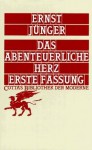 Das abenteuerliche Herz: Erste Fassung: Aufzeichnungen bei Tag und Nacht - Ernst Jünger