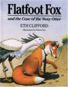 Flatfoot Fox and the Case of the Nosy Otter - Eth Clifford