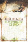 Il contrario di uno - Erri De Luca