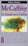 Le Bond Vers L'infini - Anne McCaffrey