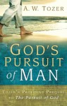 God's Pursuit of Man: Tozer's Profound Prequel to The Pursuit of God - A.W. Tozer