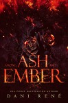 Among Ash and Ember - Dani René