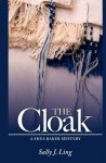 The Cloak: A Shea Baker Mystery - Sally J Ling, Susan Rosser, Reuven Prager