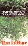 Temperamentos Transformados: Transformed Temperaments - Tim LaHaye