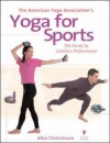 The American Yoga Association's Yoga for Sports - Alice Christensen