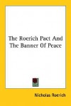 The Roerich Pact and the Banner of Peace - Nicholas Roerich