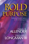 Bold Purpose - Dan B. Allender, Tremper Longman III