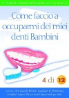 Come faccio a occuparmi dei miei denti Bambini? 4 di 12 - Dr Garth Pettit, Dentist Oral HealthCare Educator, Megan Spiers Mega-Art, Chris Treccani 3DogDesign, Barbara Bradley