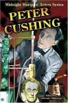 Peter Cushing (Midnight Marquee Actors Series) (Midnight Marquee Actors) - Anthony Ambrogio