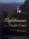 Lighthouses of the Pacific Coast: Your Guide to the Lighthouses of California, Oregon, and Washington (Pictorial Discovery Guide) (Pictorial Discovery Guides) - Randy Leffingwell, Pamela Welty
