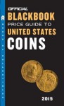 The Official Blackbook Price Guide to United States Coins 2015, 53rd Edition - Thomas E. Hudgeons Jr.