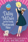 Daisy McDare And The Deadly Restaurant Affair (Cozy Mystery) (Daisy McDare Cozy Creek Mystery Book 6) - K.M. Morgan