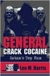 General Crack Cocaine "Satan's Top Man" - Lee Harris