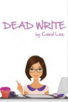 Dead Write - Carol Lee