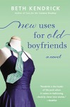 New Uses For Old Boyfriends (Black Dog Bay Novel) - Beth Kendrick