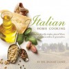 Italian Home Cooking: Italian Family Recipes; Passed Down from Generation to Generation - Duane Lund