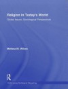 The Importance of Religion in Today's Society: Text and Readings - Melissa M. Wilcox