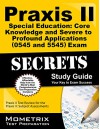 Praxis II Special Education: Core Knowledge and Severe to Profound Applications (0545) Exam Secrets Study Guide: Praxis II Test Review for the Praxis ... Assessments (Mometrix Secrets Study Guides) - Praxis II Exam Secrets Test Prep Team