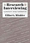 Research Interviewing: Context and Narrative - Elliot G. Mishler