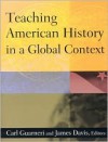 Teaching American History in a Global Context - Carl Guarneri, Jim Davis