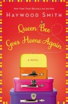 Queen Bee Goes Home Again - Haywood Smith