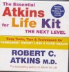 The Essential Atkins for Life Kit: The Next Level: Permanent Weight Loss & Optimal Health - Robert C. Atkins