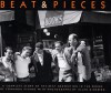 Beat & Pieces: A Complete Story of the Beat Generation in the Words of Fernanda Pivano with Photographs by Allen Ginsberg - Fernanda Pivano, Allen Ginsberg